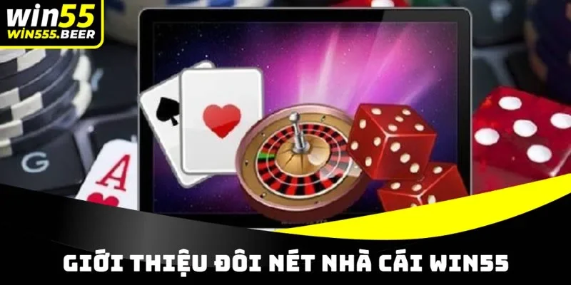 Đôi nét giới thiệu WIN55 cho người mới