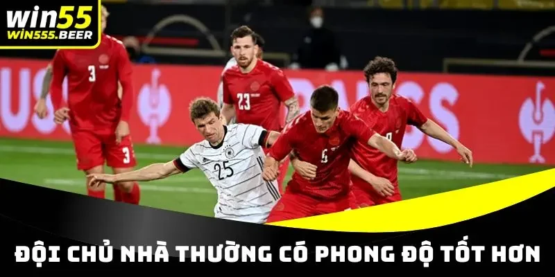 Đội chủ nhà thường có phong độ tốt hơn nên tỉ lệ thắng cao