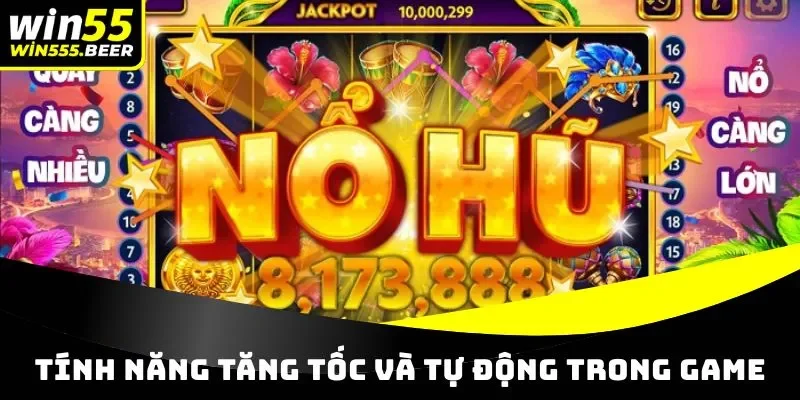 Tính năng tăng tốc và quay tự động trong game